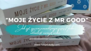 MOJE ŻYCIE Z MR. GOOD" E-Book, Taisja Laudy